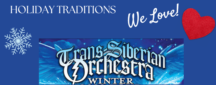 Holiday Traditions we Love: The Trans-Siberian Orchestra!
