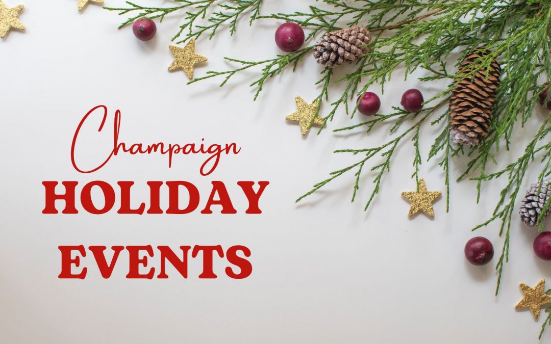Round Out the Holiday Season with These Champaign County Events
